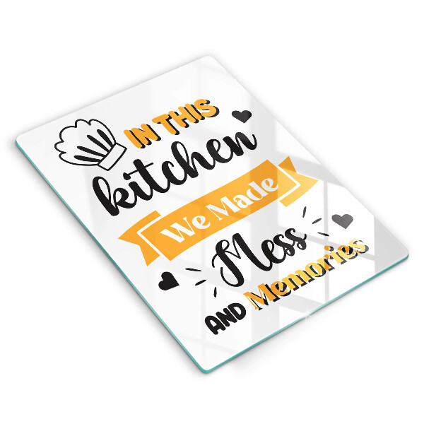 Tocător sticlă In this kitchen we made mess and memories